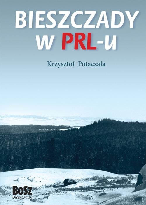 Krzysztof Potaczała – „Bieszczady w PRL-u”